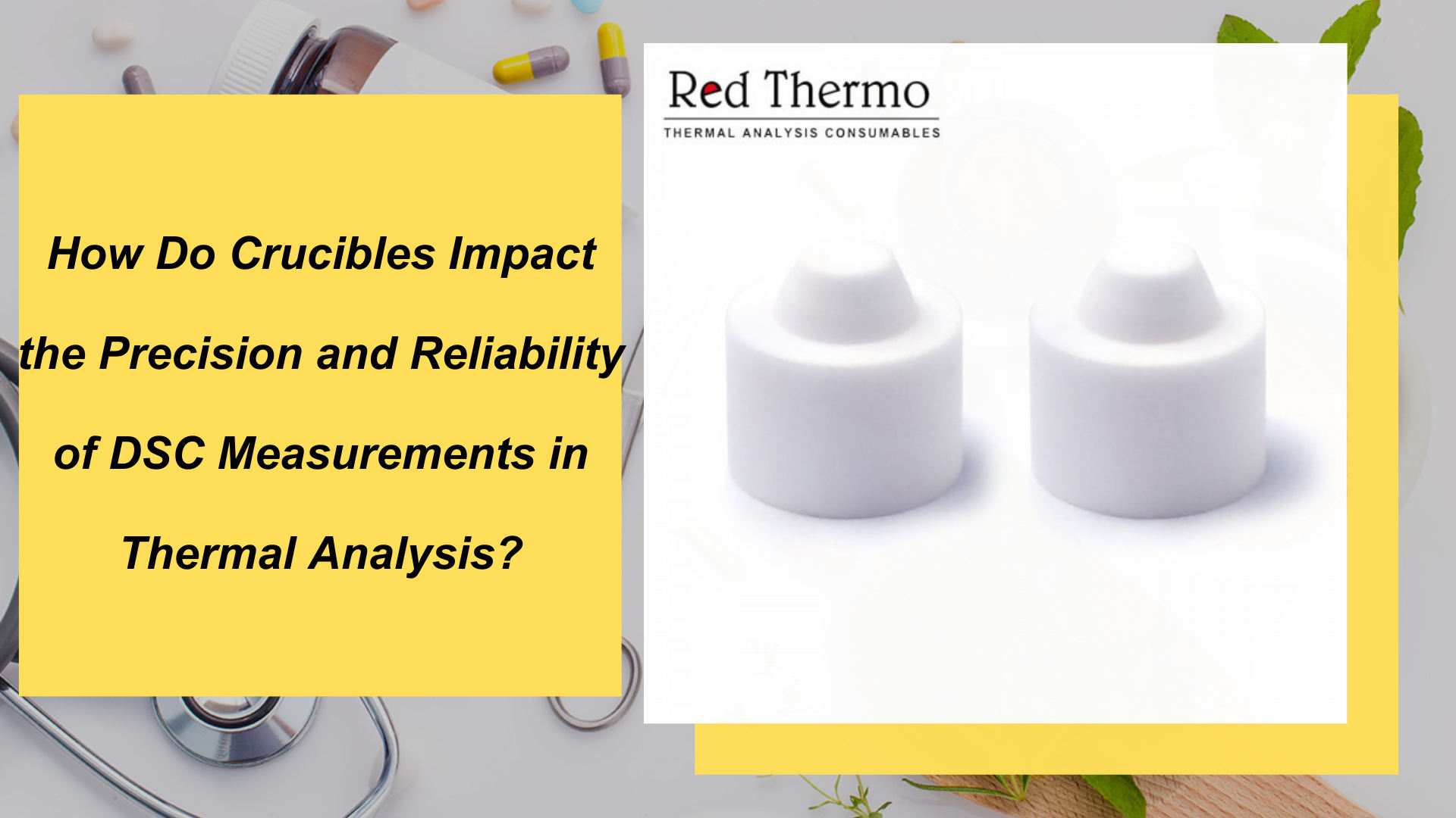 How Do Crucibles Impact the Precision and Reliability of DSC Measurements in Thermal Analysis?