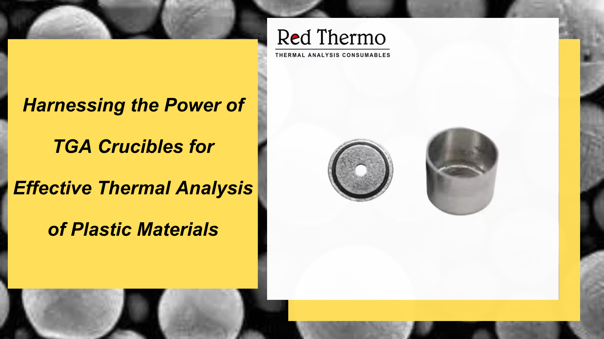 Harnessing the Power of TGA Crucibles for Effective Thermal Analysis of Plastic Materials