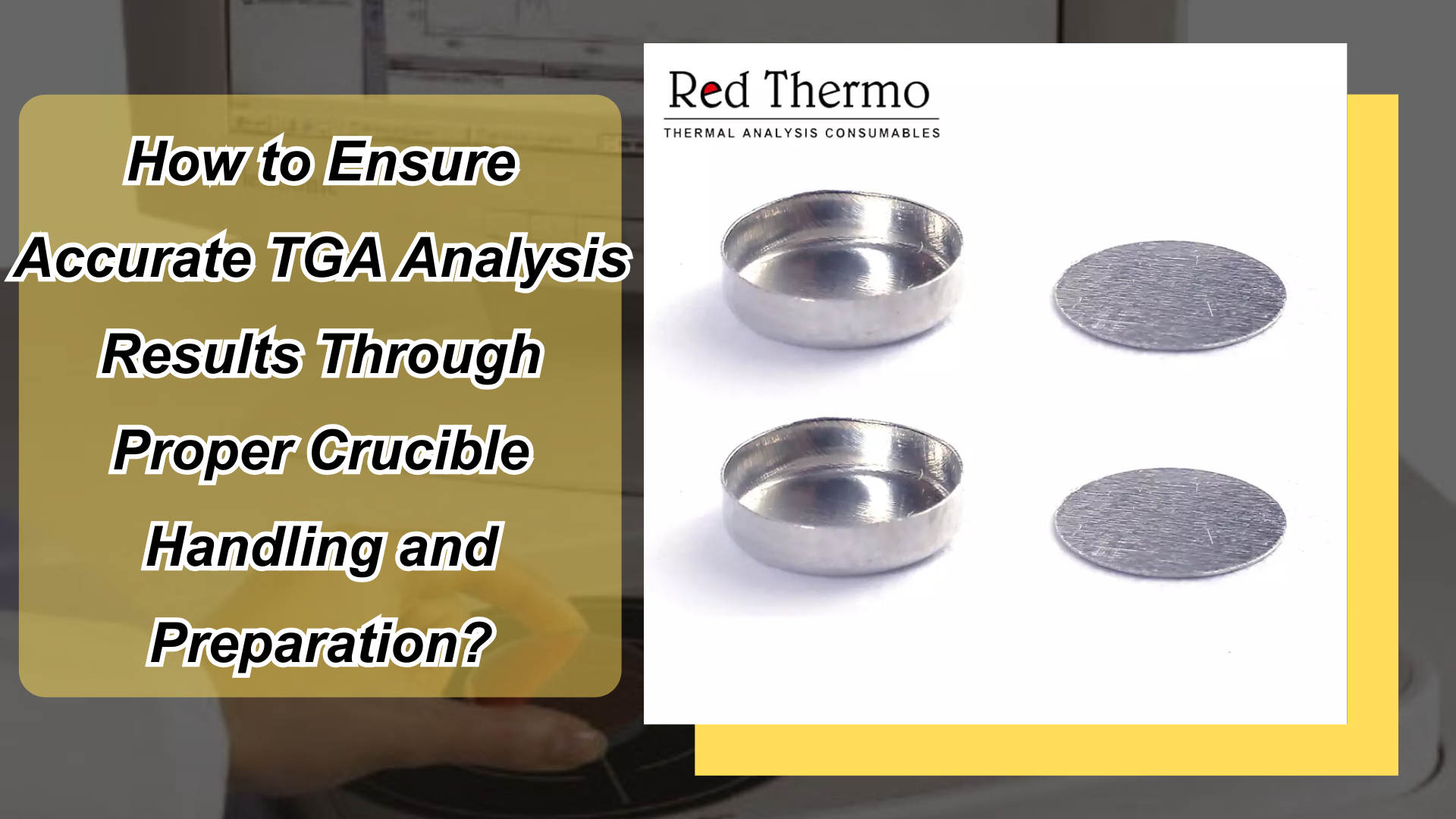 How to Ensure Accurate TGA Analysis Results Through Proper Crucible Handling and Preparation?